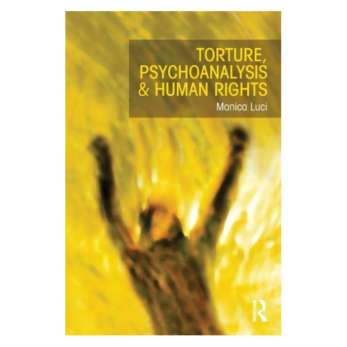 Taylor & Francis Torture, Psychoanalysis and Human Rights (Englisch, Luci Monica) (66812195)
