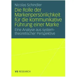 Die Rolle der Markenpersönlichkeit für die kommunikative Führung einer Marke, Fachbücher von Nicolas Schindler
