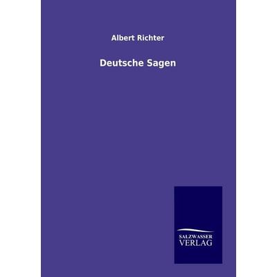 Deutsche Sagen, Taschenbuch von Albert Richter, Salzwasser, 978-3-8460-0306-0