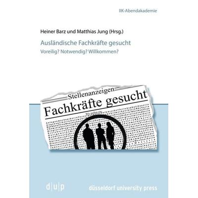 Ausländische Fachkräfte gesucht, Taschenbuch von , Düsseldorf university press dup, 978-3-943460-85-8