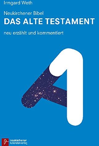 Irmgard Weth - Neukirchener Bibel - Das Alte Testament: neu erzählt und kommentiert - Preis vom 05.10.2026 03:47:11 h