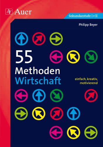 Philipp Beyer - 55 Methoden Wirtschaft: einfach, kreativ, motivierend (5. bis 13. Klasse) - Preis vom 14.10.2026 23:07:16 h