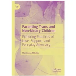 Parenting Trans and Non-binary Children, Fachbücher von Magdalena Mikulak