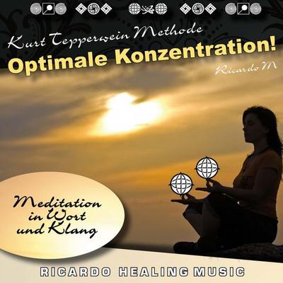 Kurt Tepperwein Methode: Optimale Konzentration! (Meditation in Wort und Klang) - , Audio, 4250618863764