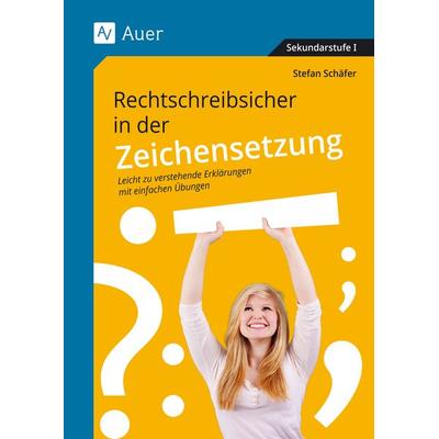 Rechtschreibsicher in der Zeichensetzung, Geheftet von Stefan Schäfer, Auer Verlag in der AAP Lehrerwelt GmbH, 978-3-403-08882-0