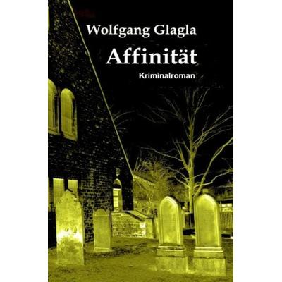 Richard-Tackert-Reihe / Affinität, Taschenbuch von Wolfgang Glagla, Epubli, 978-3-7529-5770-9