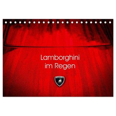 Lamborghini im Regen (Tischkalender 2025 DIN A5 quer), CALVENDO Monatskalender