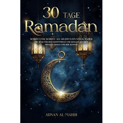 30 Tage Ramadan, Taschenbuch von Adnan Al-Mahdi, Ambrosia Verlag, 978-3-690-33014-5