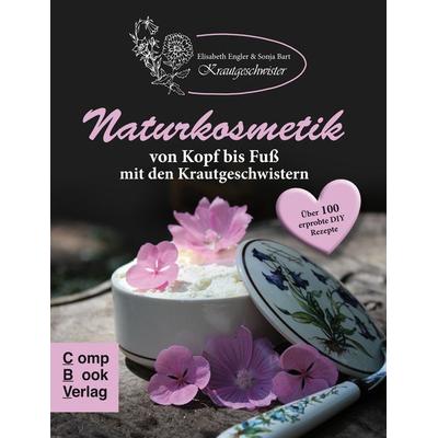 Naturkosmetik von Kopf bis Fuß mit den Krautgeschwistern, Taschenbuch von Elisabeth Engler,Sonja Bart, Ennsthaler, 978-3-934473-96-6