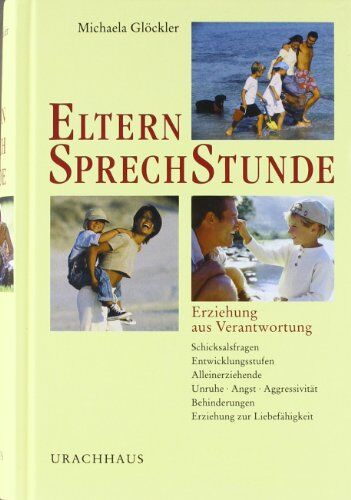 Michaela Glöckler - Elternsprechstunde: Erziehung aus Verantwortung. Schicksalsfragen, Entwicklungsstufen, Alleinerziehende, Unruhe - Angst - Aggressivität, Behinderungen, Erziehung zur Liebefähigkeit - Preis vom 09.10.2026 07:28:09 h