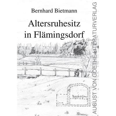 Altersruhesitz in Flämingsdorf, Taschenbuch von Bernhard Bietmann, Frankfurter Literaturverlag, 978-3-8372-2935-6