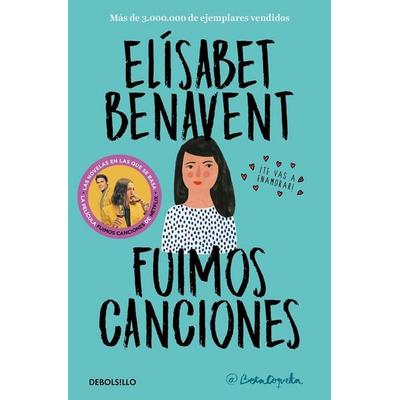 Fuimos Canciones / Sounds Like Love, Taschenbuch von Elisabet Benavent, Debolsillo, 978-84-663-4649-8