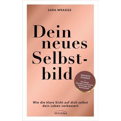 Dein neues Selbstbild, Taschenbuch von Sara Wragge, Irisiana