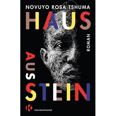 Haus aus Stein, Gebundene Ausgabe von Novuyo Rosa Tshuma, InterKontinental Verlag