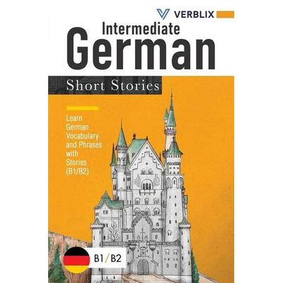 Intermediate German Short Stories, Taschenbuch von Verblix, Sontig Press, 978-3-9822692-2-1