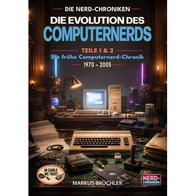 Die Evolution des Computernerds – Teile 1 + 2 -