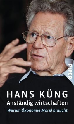 Hans Küng - Anständig wirtschaften: Warum Ökonomie Moral braucht - Preis vom 01.10.2026 17:08:56 h