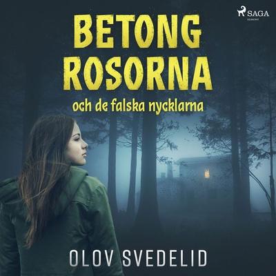 Betongrosorna och de falska nycklarna - Olov Svedelid, Audio, 9788726524987