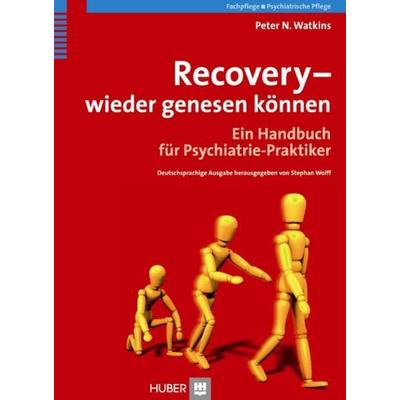 Recovery - wieder genesen können, Gebundene Ausgabe von Peter N. Watkins, Hogrefe AG, 978-3-456-84723-8