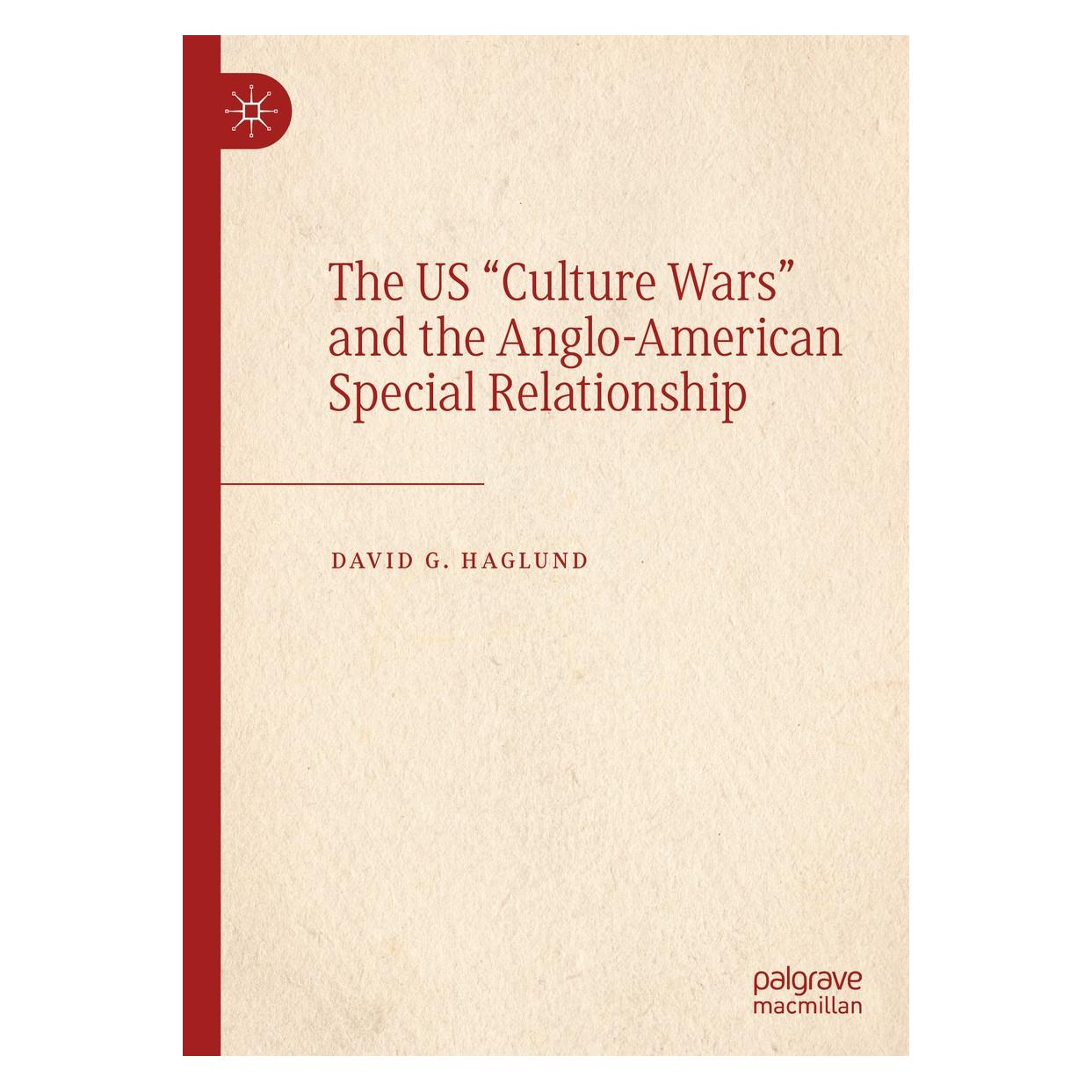 Springer The US 'Culture Wars' and the Anglo-American Special Relationship (Englisch, Hardcover, David G. Haglund) (9783030185480)
