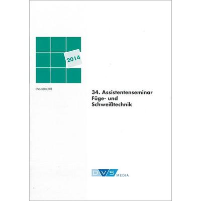 34. Assistentenseminar Füge- und Schweißtechnik, Gebundene Ausgabe von , DVS Media, 978-3-945023-01-3