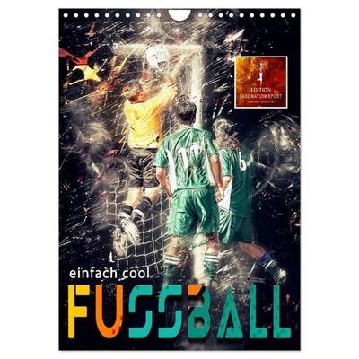 Fussball - einfach cool (Wandkalender 2027 DIN A4 hoch), CALVENDO Monatskalender