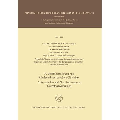 A. Die Isomerisierung von Äthylenimin-carbonsäure-(2)-nitrilen B. Konstitution und Chemilumineszenz bei Phthalhydraziden, Taschenbuch von Karl