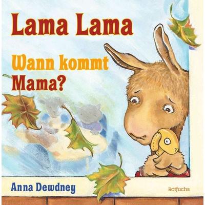 Lama Lama Wann kommt Mama?, Gebundene Ausgabe von Anna Dewdney, Rotfuchs, 978-3-7571-0180-0