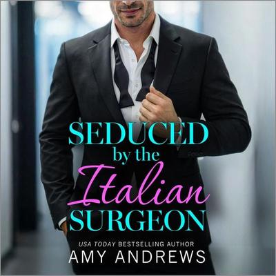 Seduced by the Italian Surgeon - Amy Andrews, Audio, 9781806563210