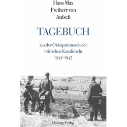 Tagebuch aus der Okkupationszeit der britischen Kanalinseln 1943–1945, Sachbücher von John Nettles, Tobias Arand, Arand Tobias, Hans Max Freiherr von Aufsess