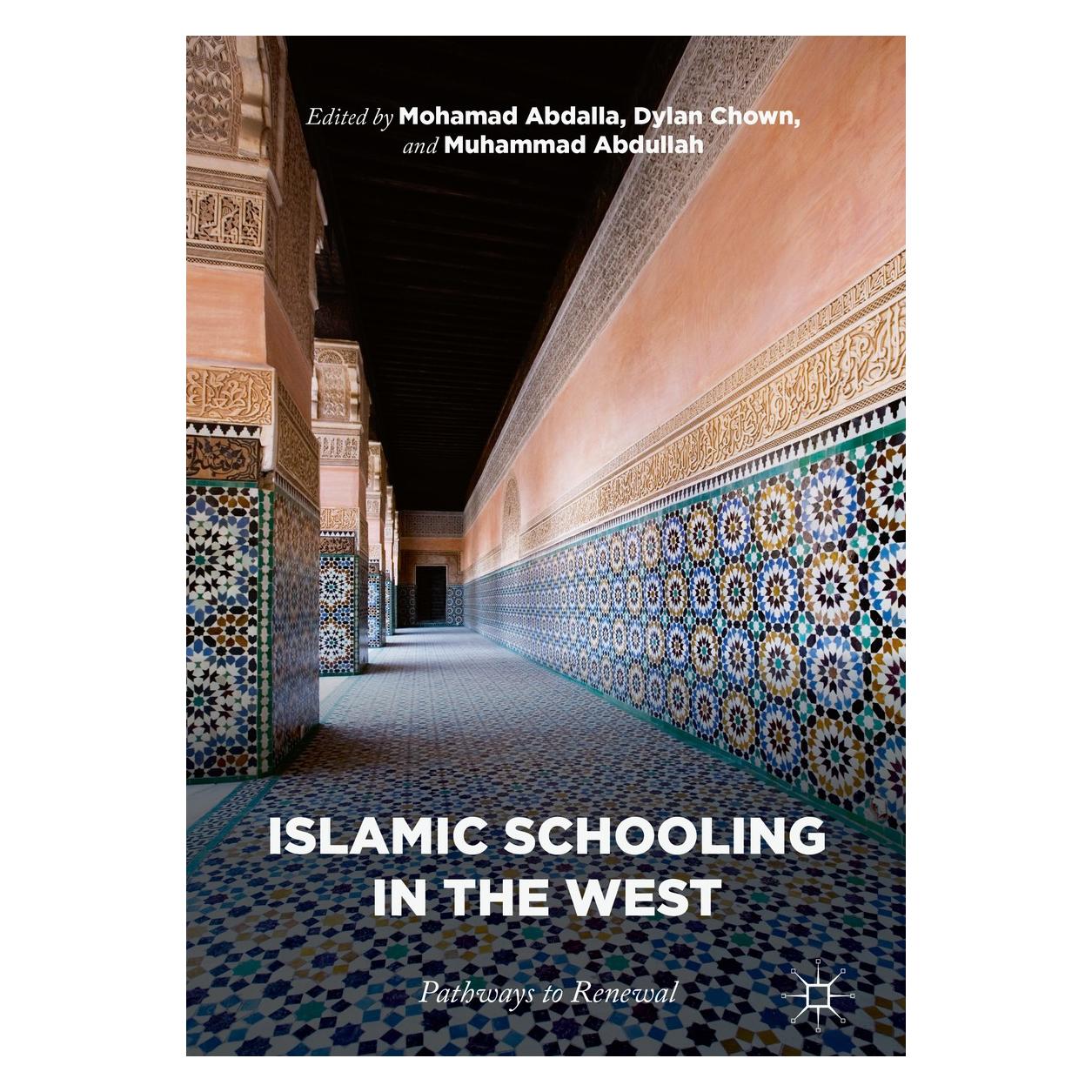 Springer Islamic Schooling in the West (Englisch, Hardcover, Dylan Chown, Mohamad Abdalla, Muhammad Abdullah) (9783319736112)
