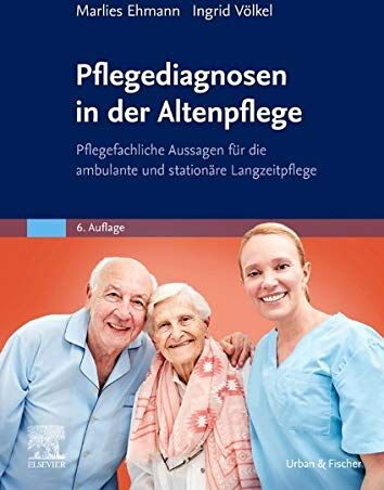 Marlies Ehmann - Pflegediagnosen in der Altenpflege: Pflegefachliche Aussagen für die ambulante und stationäre Langzeitpflege - Preis vom 13.10.2026 11:25:28 h
