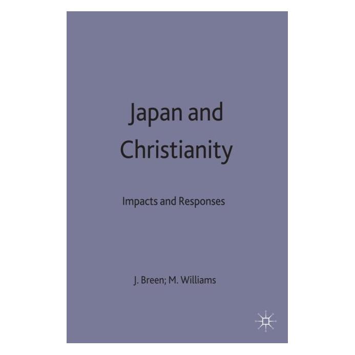Palgrave Macmillan Uk Japan and Christianity (Englisch, Hardcover, John Breen, Mark Williams) (63033734)