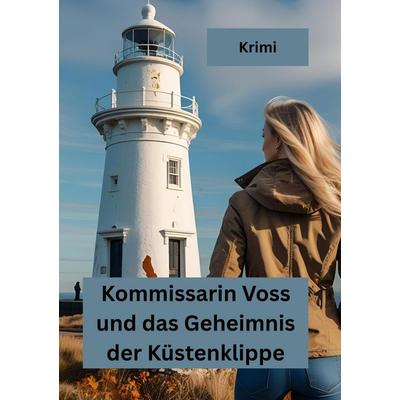 Kommissarin Voss und das Geheimnis der Küstenklippe, Taschenbuch von Willi Meinecke, Tredition, 978-3-384-63888-5