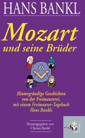 Hans Bankl - Mozart und seine Brüder: Hintergründige Geschichten von der Freimaurerei - Preis vom 02.10.2026 23:42:20 h