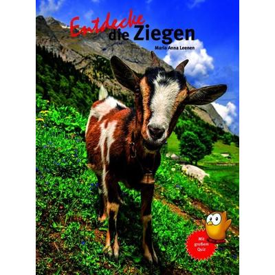 Entdecke die Ziegen, Gebundene Ausgabe von Maria Anna Leenen, Natur Und Tier, 978-3-86659-544-6