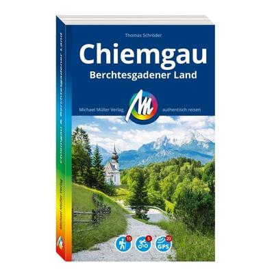 MICHAEL MÜLLER Reiseführer Chiemgau & Berchtesgadener Land, Taschenbuch von Thomas Schröder, Michael Müller Verlag, 978-3-96685-415-3