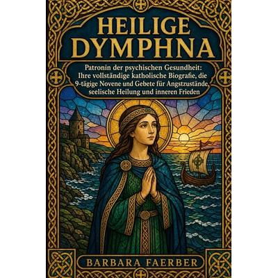 Heilige Dymphna, Taschenbuch von Barbara Faerber, Chiify