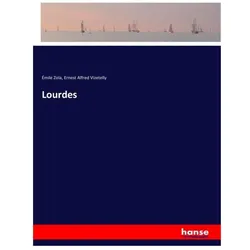 Lourdes, Belletristik von Ernest Alfred Vizetelly, Émile Zola