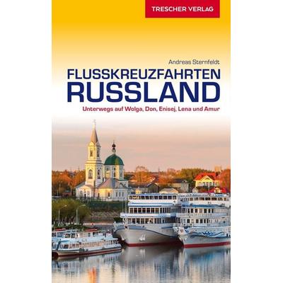 TRESCHER Reiseführer Flusskreuzfahrten Russland, Taschenbuch von Andreas Sternfeldt, Trescher, 978-3-89794-514-2