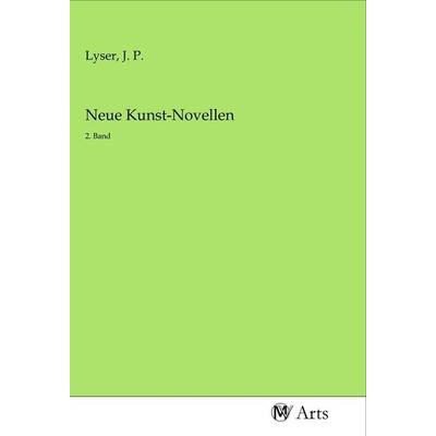 Neue Kunst-Novellen, Taschenbuch von , MV-Arts, 978-3-96871-441-7