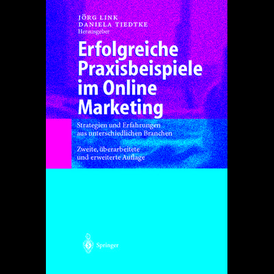 Erfolgreiche Praxisbeispiele im Online Marketing, Taschenbuch von , Springer Berlin, 978-3-642-62535-0