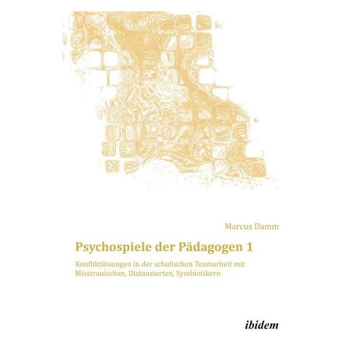 ibidem Psychospiele der Pädagogen 1 (Deutsch, Softcover, Marcus Damm) (7557014)