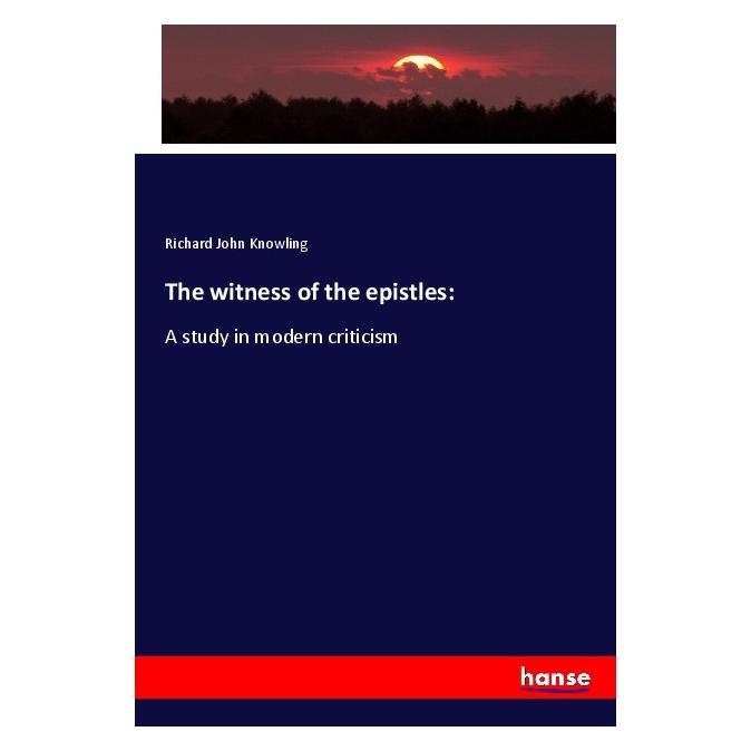 Hansebooks The witness of the epistles: (Englisch, Softcover, Richard John Knowling) (56047271)