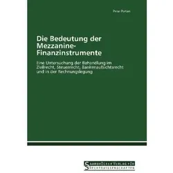Die Bedeutung der Mezzanine-Finanzinstrumente, Fachbücher von Peter Porten