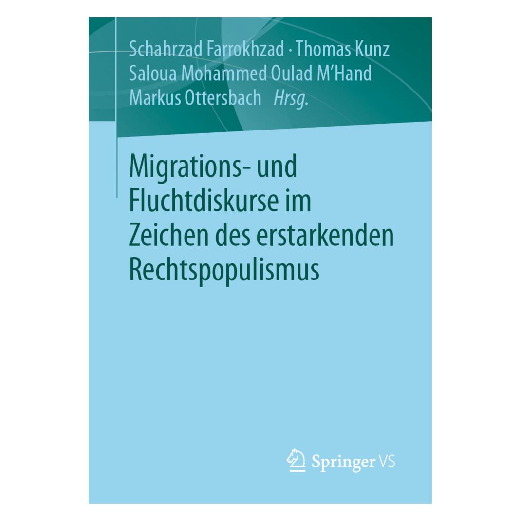 Springer Migrations- und Fluchtdiskurse im Zeichen des erstarkenden Rechtspopulismus (Deutsch, Softcover, Markus Ottersbach, Saloua Mohammed Oulad M'Hand, Schahrzad Farrokhzad, Thomas Kunz) (38985040)