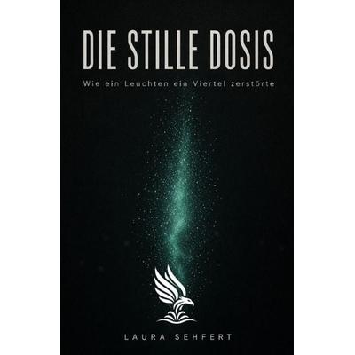 Die stille Dosis, Taschenbuch von Laura Sehfert, Epubli, 978-3-565-65555-7