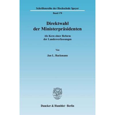 Direktwahl der Ministerpräsidenten., Taschenbuch von Jan L. Backmann, Duncker & Humblot, 978-3-428-12032-1