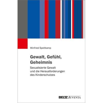 Gewalt, Gefühl, Geheimnis, Taschenbuch von Winfried Speitkamp, Juventa Verlag ein Imprint der Beltz Verlagsgruppe GmbH & Co. KG, 978-3-7799-9658-3