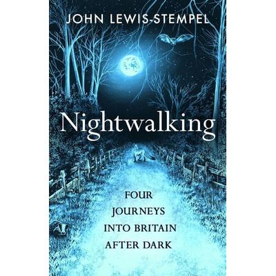 Nightwalking, Gebundene Ausgabe von John Lewis-Stempel, Vermilion, 978-0-85752-911-4